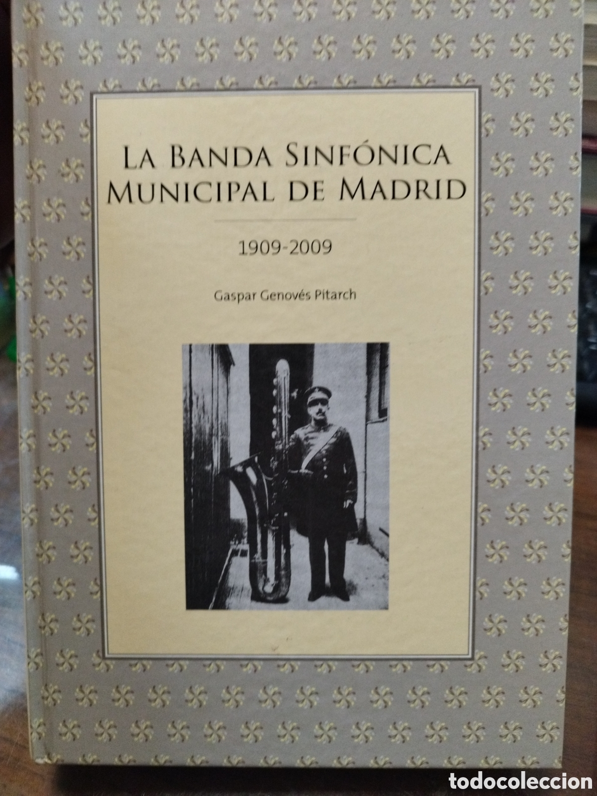 Libros: LA BANDA SINFONICA MUNICIPAL DE MADRID 1909-2009 - GENOVES PITARCH,Gaspar