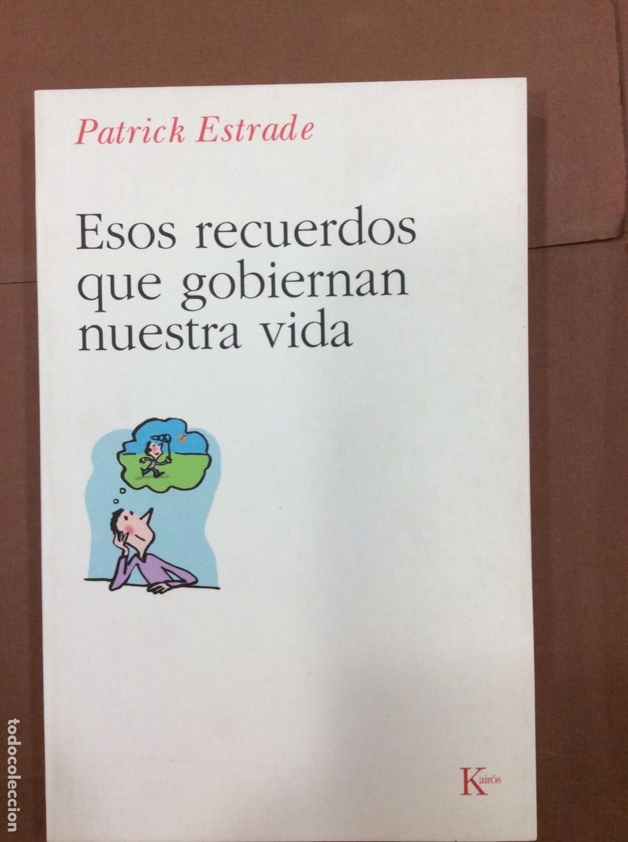 Libros: ESOS RECUERDOS QUE GOBIERNAN NUESTRA VIDA - PATRICK ESTRADE - Foto 1