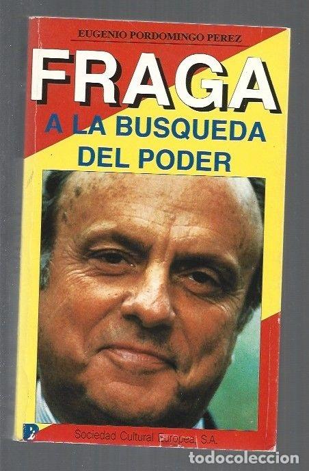 Libros: FRAGA. A LA BUSQUEDA DEL PODER - PORDOMINGO PEREZ, EUGENIO - Foto 1