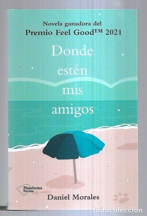 Libros: DONDE ESTEN MIS AMIGOS - MORALES, DANIEL - Foto 1