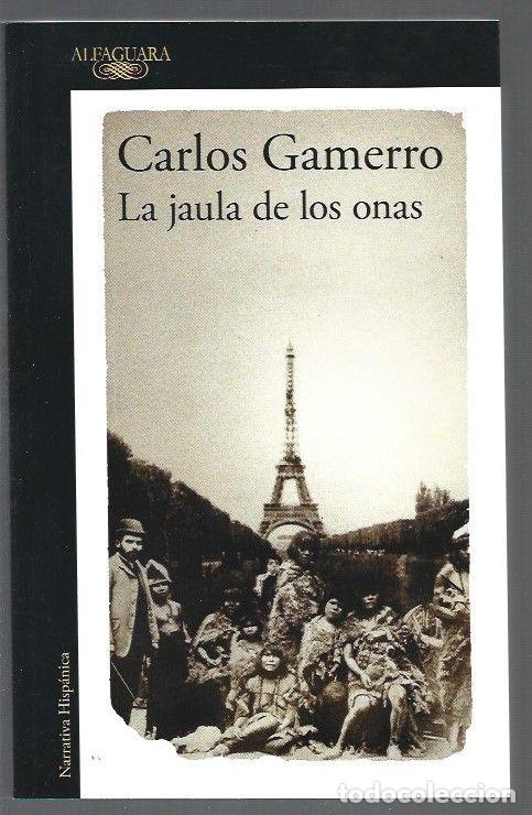 Libros: JAULA DE LOS ONAS - LA - GAMERRO, CARLOS - Foto 1