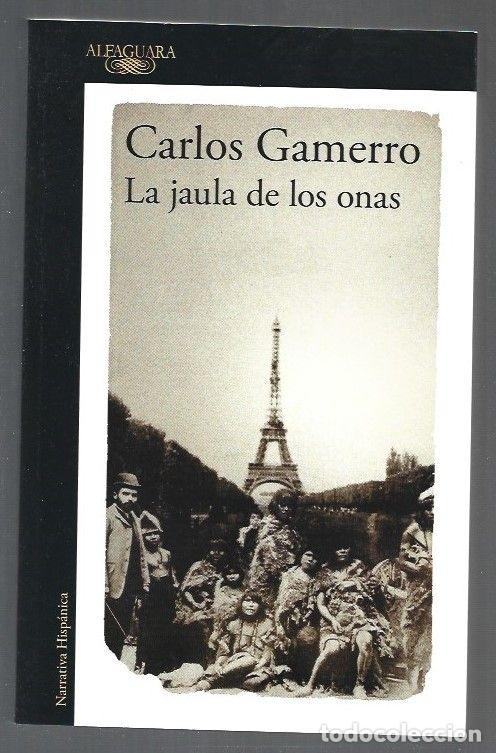 Libros: JAULA DE LOS ONAS - LA - GAMERRO, CARLOS - Foto 1