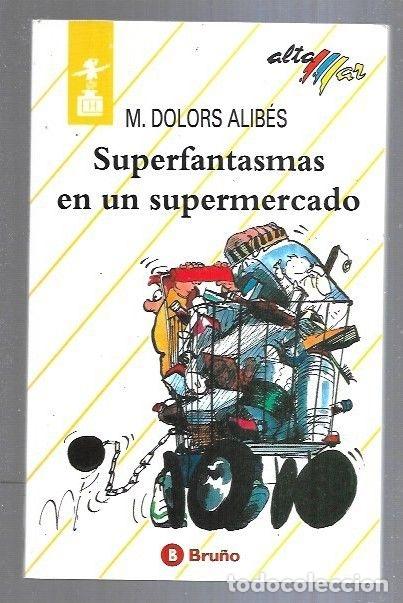 Libros: SUPERFANTASMAS EN UN SUPERMERCADO - ALIBES, M. DOLORS - Foto 1