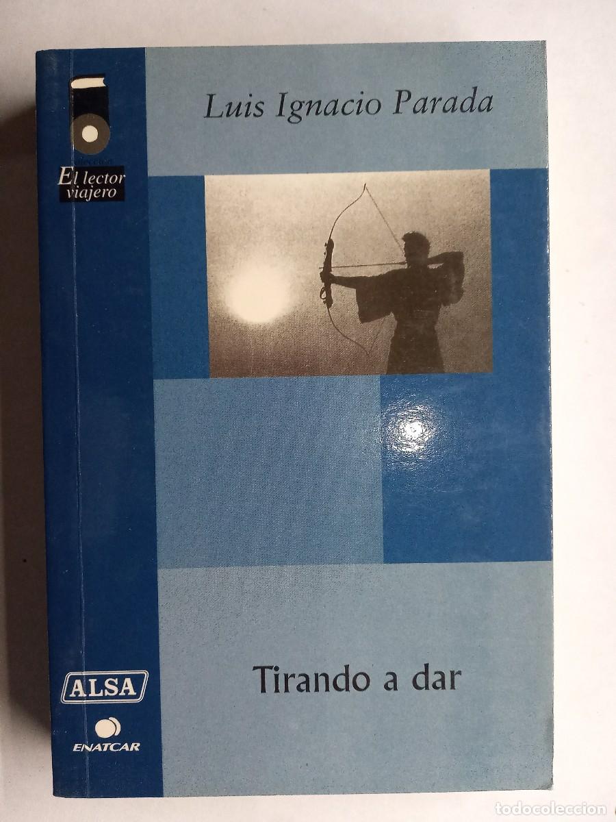 Libros: Tirando a dar. Luis Ignacio parada. Alsa - Foto 1