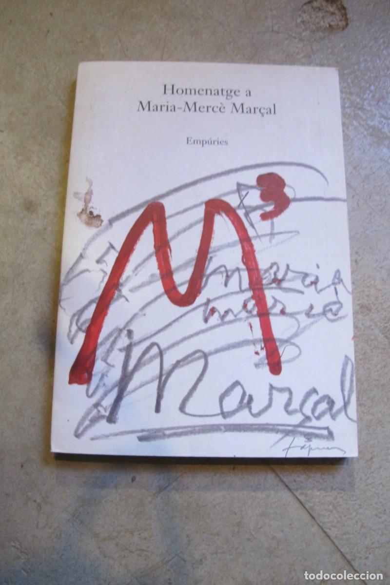Livres: HOMENATGE A MARIA-MERCE MAR&Ccedil;AL. EMPURIES .(Brossa, Mart&iacute; i Pol, Goytisolo, Gimferrer)
