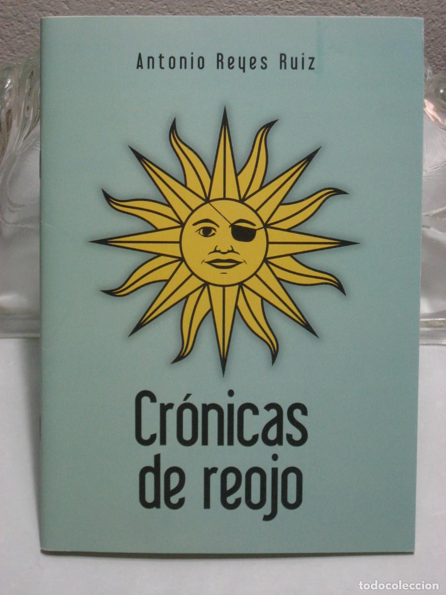 Libros: CR&Oacute;NICAS DE REOJO - Antonio Reyes Ruiz - Foto 1