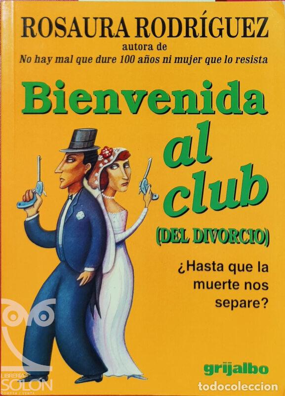 Libros: Bienvenida al club (del divorcio) - Rosaura Rodr&iacute;guez - Foto 1