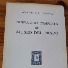 Libros: ANTONIO J.ONIEVA, NUEVA GUIA COMPLETA DEL MUSEO DE PRADO
