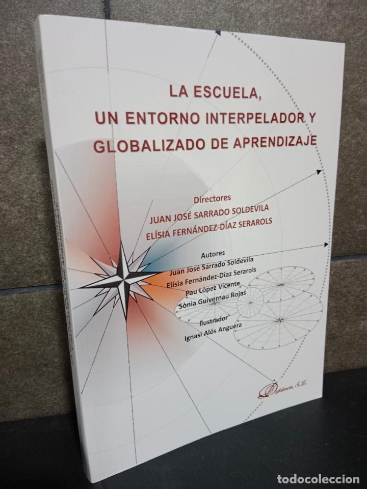 Livres: La escuela, un entorno interpelador y globalizado de aprendizaje. Juan Jos&eacute; Sarrado Soldevila, El&iacute;si
