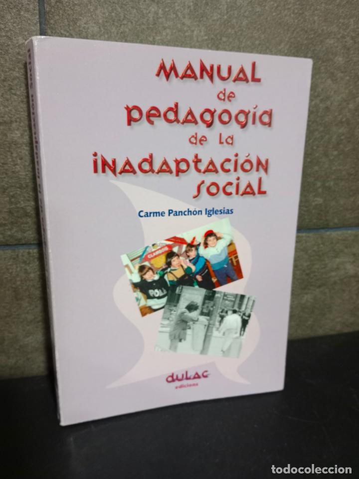 Livres: MANUAL DE PEDAGOGIA DE LA INADAPTACION SOCIAL. CARME PANCHON IGLESIAS.