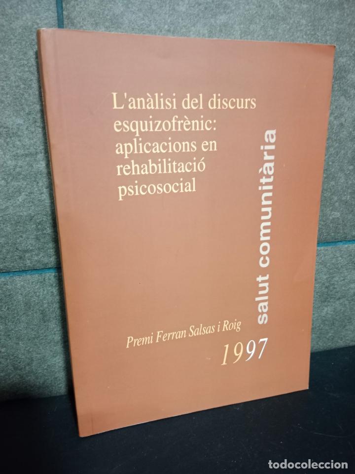 Livres: L'an&agrave;lisi del discurs esquizofr&egrave;nic: aplicacions en rehabilitaci&oacute; psicosocial. Premi Ferran Salsas i