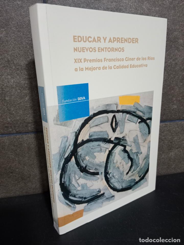 Livres: Educar y aprender: nuevos entornos. XIX Premio Francisco Giner de los R&iacute;os a la Mejora de la Calidad