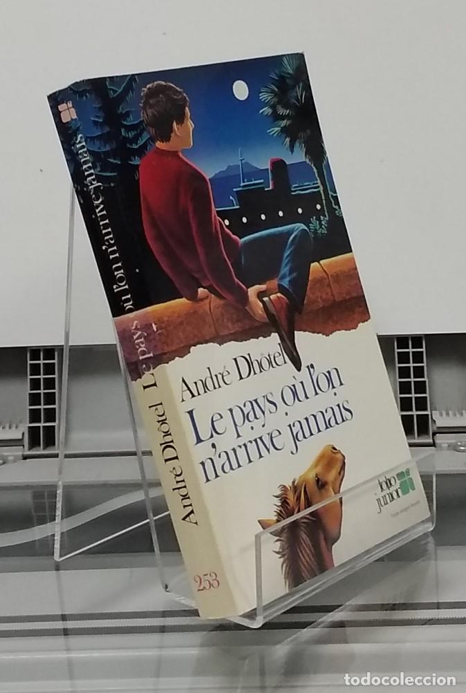 Libros: Le pays o&ugrave; lon narrive jamais - Andr&eacute; Dh&ocirc;tel - Foto 1