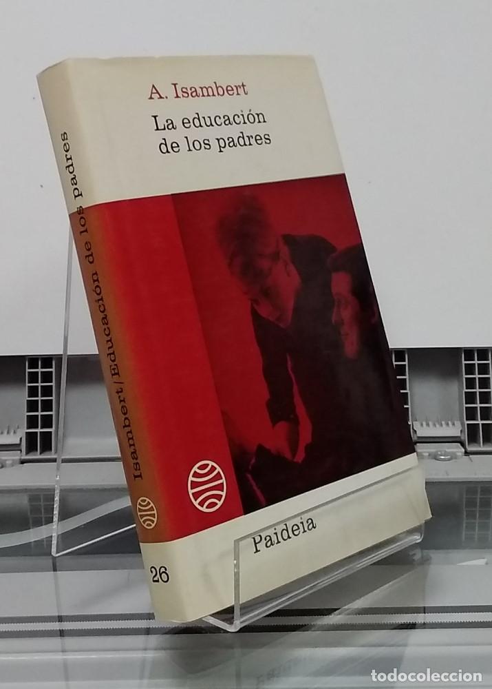 Libros: La educaci&oacute;n de los padres - Andr&eacute; Isambert - Foto 1