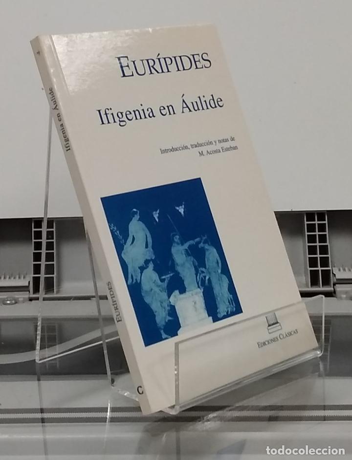 Libros: Ifigenia en &Aacute;ulide - Eur&iacute;pides - Foto 1