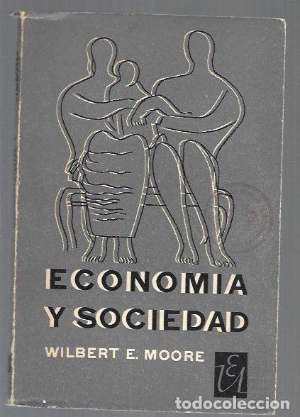 Libros: ECONOMIA Y SOCIEDAD - MOORE, WILBERT E. - Foto 1