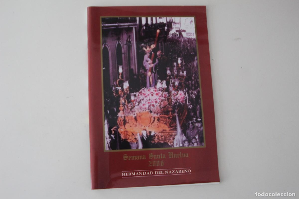 Libros: SEMANA SANTA DE HUELVA 2006 HERMANDAD DEL NAZARENO