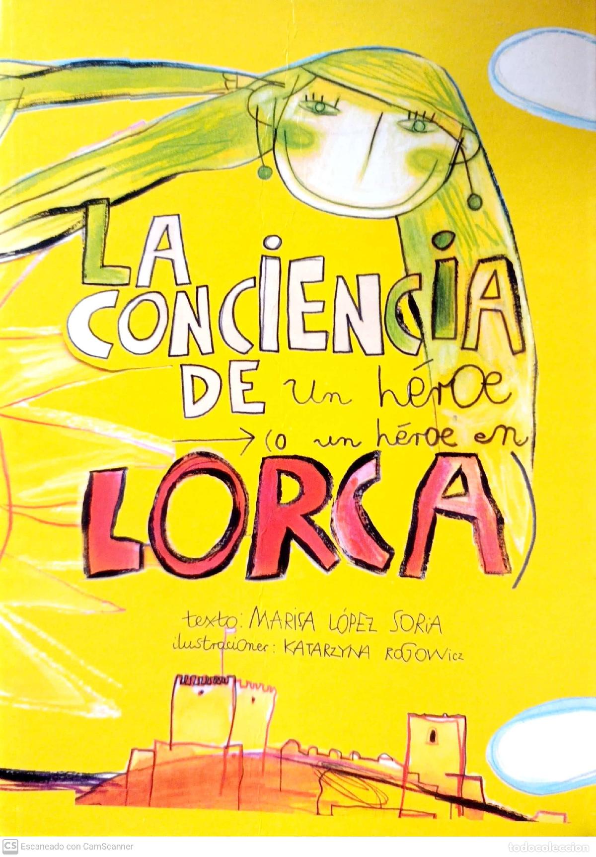 Libros: La conciencia de un h&eacute;roe (o Un h&eacute;roe en Lorca) - L&oacute;pez Soria, Marisa - Foto 1