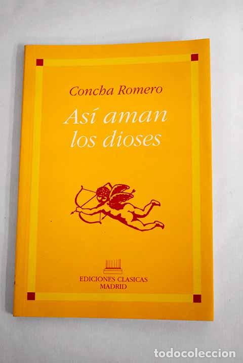 Libros: As&iacute; aman los dioses.- Romero Pineda, Concepci&oacute;n - Foto 1