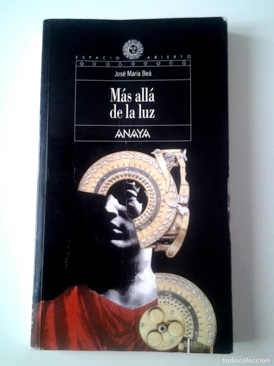 Libros: Jos&eacute; Mar&iacute;a Be&aacute; - M&aacute;s all&aacute; de la luz - Foto 1