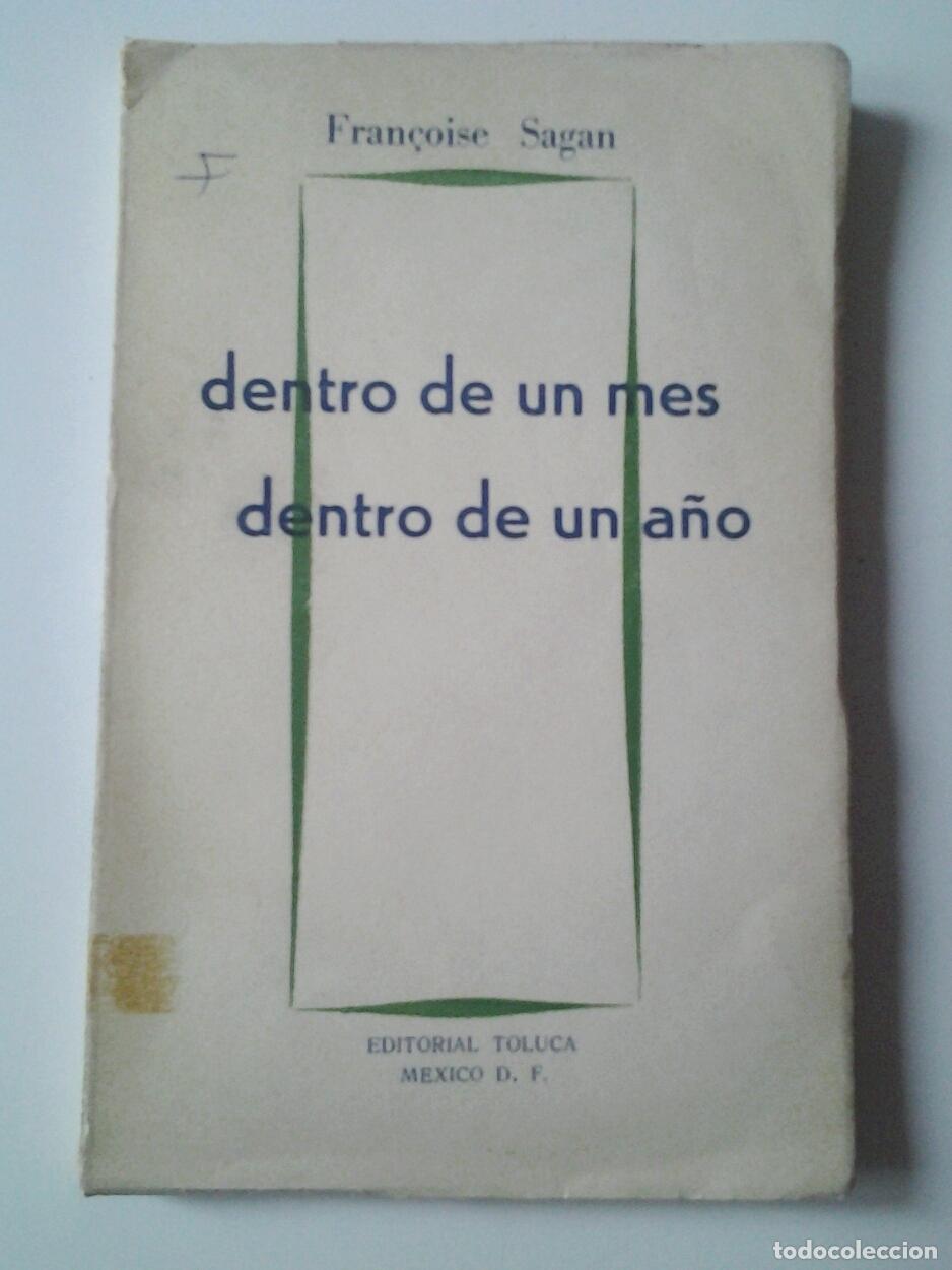 Libros: Fran&ccedil;oise Sagan - Dentro de un mes dentro de un a&ntilde;o - Foto 1