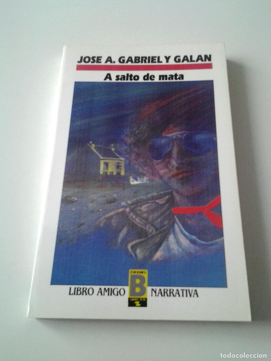 Libros: Jos&eacute; Antonio Gabriel y Gal&aacute;n - A salto de mata - Foto 1
