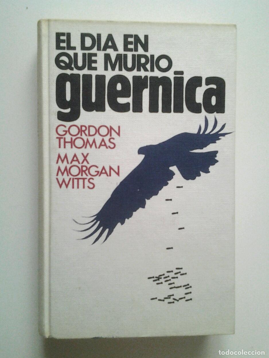 Libros: Gordon Thomas / Max Morgan Witts - El d&iacute;a en que muri&oacute; Gernica - Foto 1