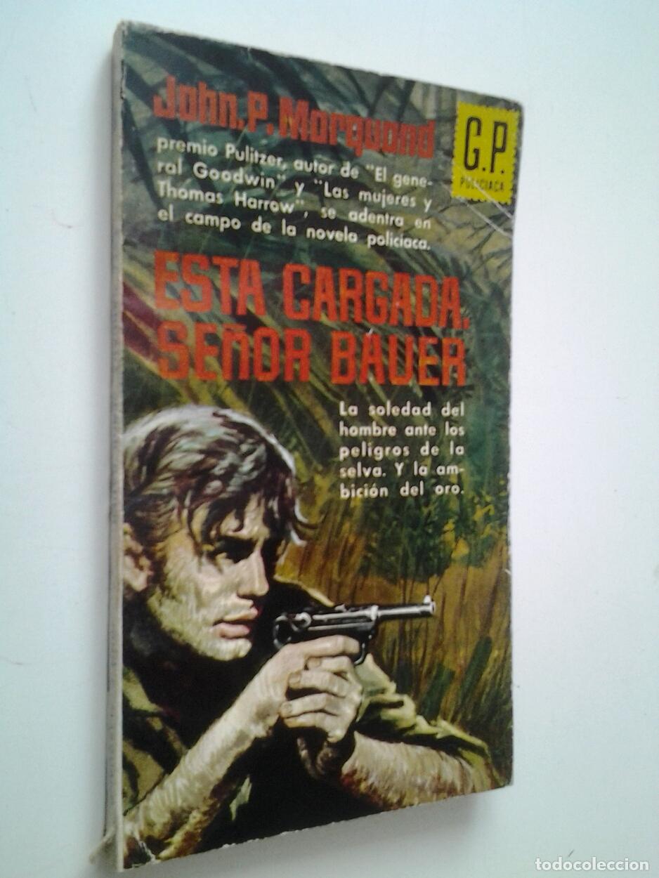 Libros: John P. Marquand - Est&aacute; cargada se&ntilde;or Bauer - Foto 1