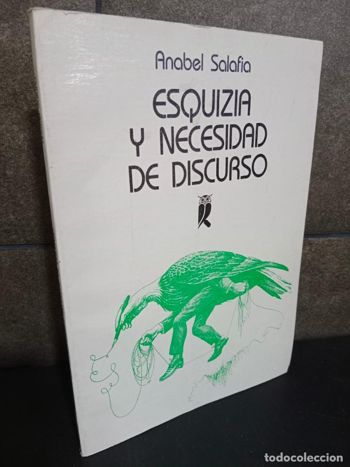 Libros: ESQUIZIA Y NECESIDAD DE DISCURSO. ANABEL SALAFIA.