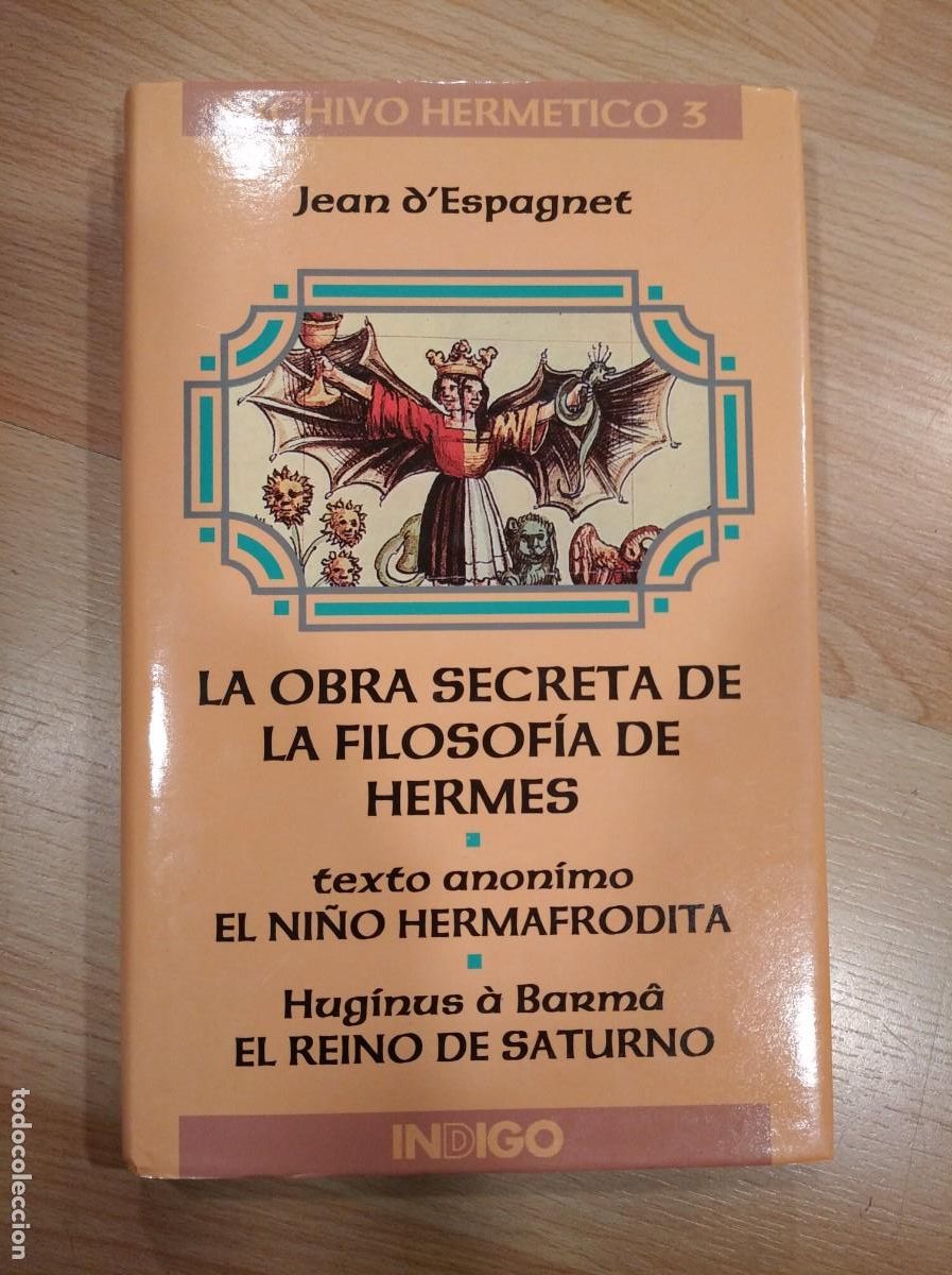 Libros: 'La obra secreta de la filosof&iacute;a de Hermes'. Jean d'Espagnet. Archivo herm&eacute;tico.