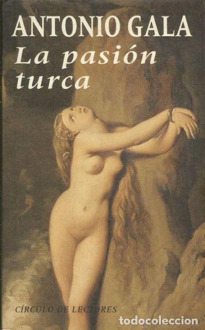 Libros: LA PASI&Oacute;N TURCA - Antonio Gala - Foto 1