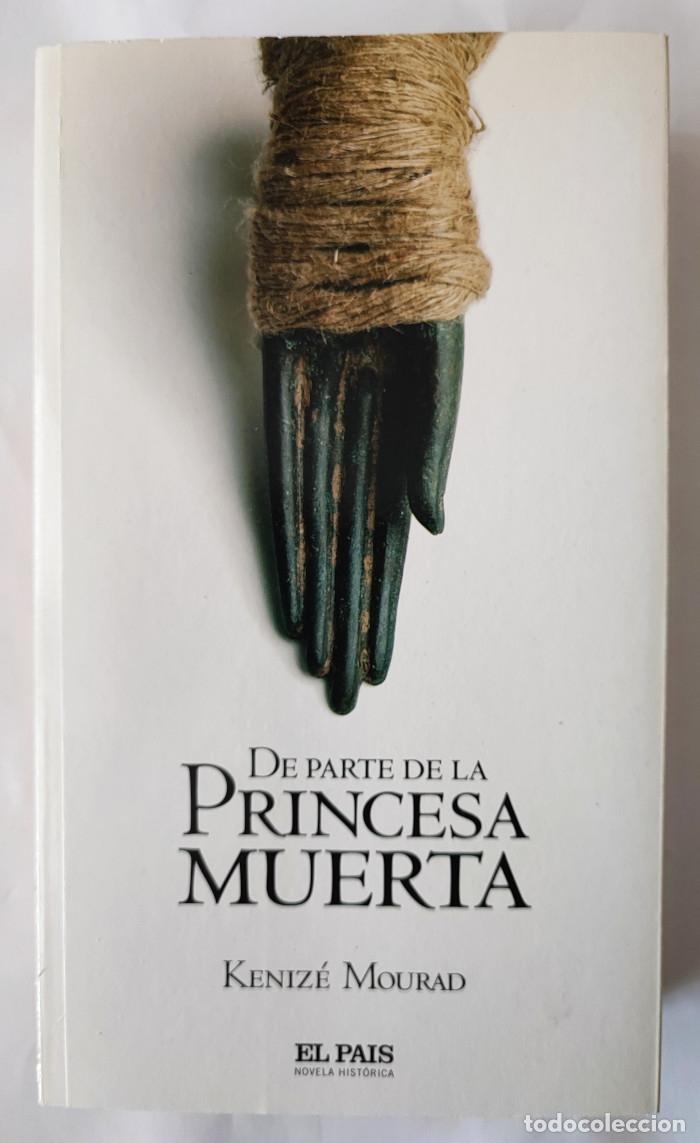 Libros: DE PARTE DE LA PRINCESA MUERTA - Kenize Mourad - Foto 1