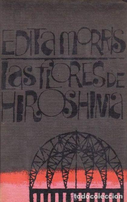 Libros: LAS FLORES DE HIROSHIMA - Edita Morris - Foto 1
