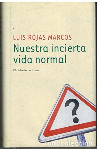 Libros: NUESTRA INCIERTA VIDA NORMAL - Luis Rojas Marcos - Foto 1
