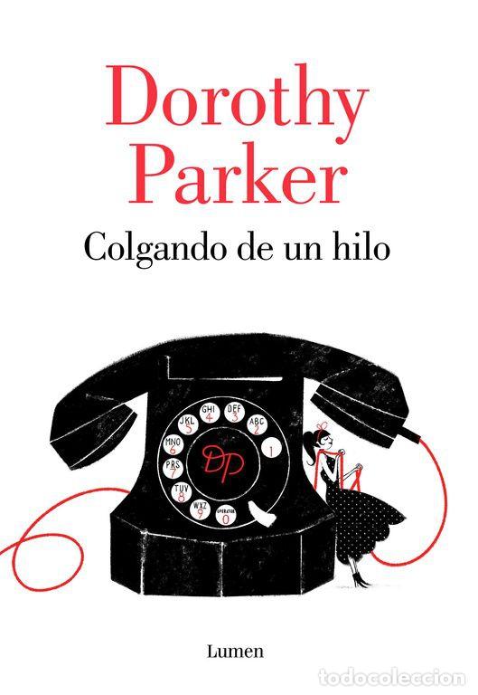 Libros: COLGANDO DE UN HILO - Dorothy Parker - Foto 1
