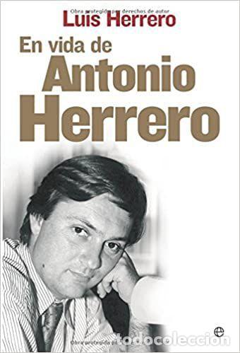 Libros: LA VIDA DE ANTONIO HERRERO - Luis Herrero - Foto 1