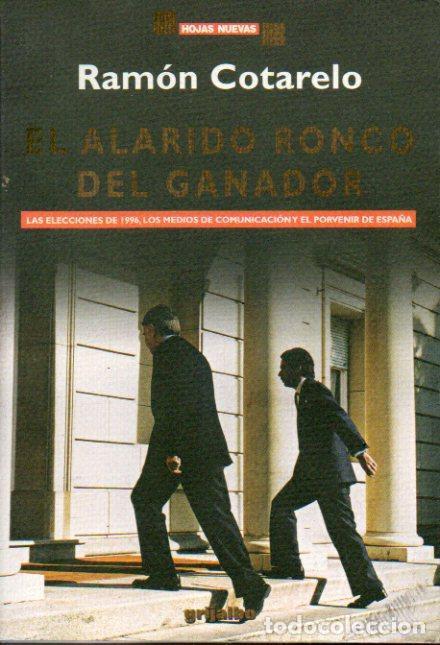 Libros: EL ALARIDO RONCO DEL GANADOR - Ram&oacute;n Cotarelo - Foto 1