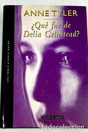 Libros: &iquest;QU&Eacute; FUE DE DELIA GRINSTEAD? - Anne Tyler - Foto 1