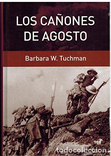 Libros: LOS CA&Ntilde;ONES DE AGOSTO - Barbara Wertheim Tuchman - Foto 1