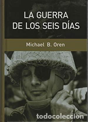 Libros: LA GUERRA DE LOS SEIS D&Iacute;AS - Michael B. Oren - Foto 1