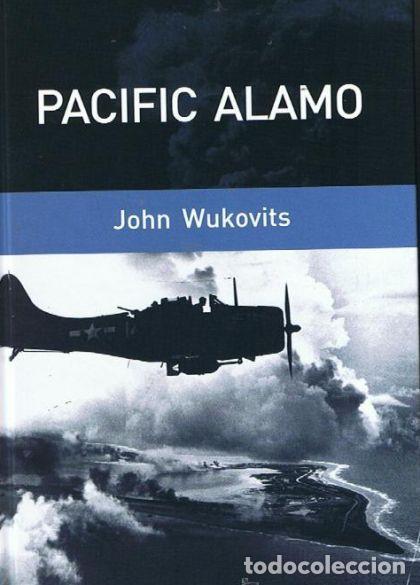 Libros: PACIFIC ALAMO - John Wukovits - Foto 1