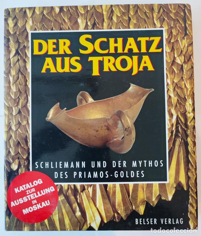 Libri di seconda mano: DER SCHATZ AUS TROJA. SCHLIEMANN UND DER MYTHOS DES PRIAMOS- GOLDES - Wladimir P. Tolstikow; Michael
