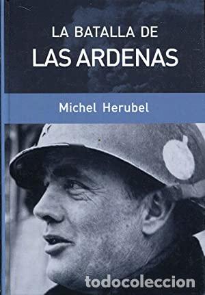 Libros: LA BATALLA DE LAS ARDENAS - Michel H&eacute;rubel - Foto 1