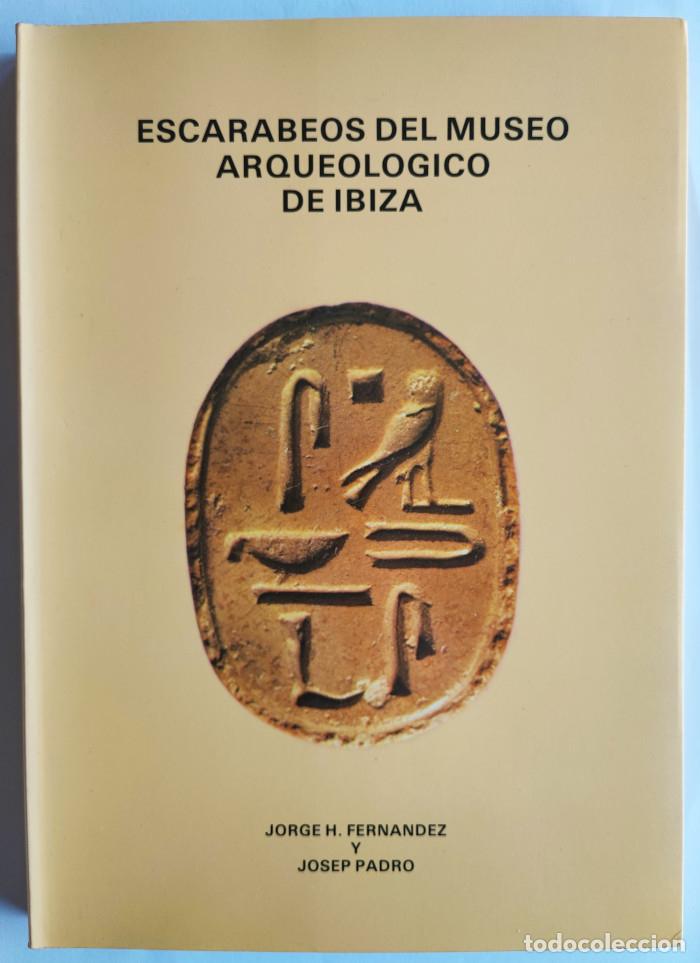 Libri di seconda mano: ESCARABEOS DEL MUSEO ARQUEOL&Oacute;GICO DE IBIZA - Jorge H. Fernandez; Josep Padro