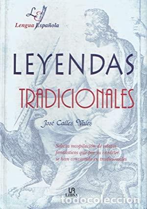 Libri di seconda mano: LEYENDAS TRADICIONALES: SELECTA RECOPILACI&Oacute;N DE RELATOS FANT&Aacute;STICOS QUE POR SU CAR&Aacute;CTER SE HAN CONVE