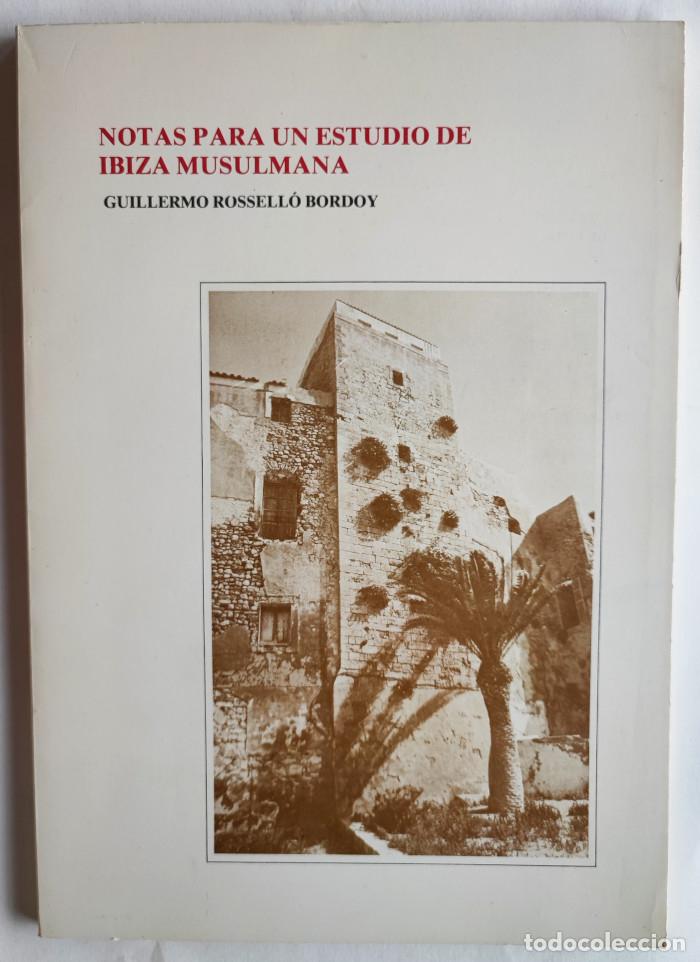 Libri di seconda mano: NOTAS PARA UN ESTUDIO DE IBIZA MUSULMANA - Guillermo Rossell&oacute; Bordoy