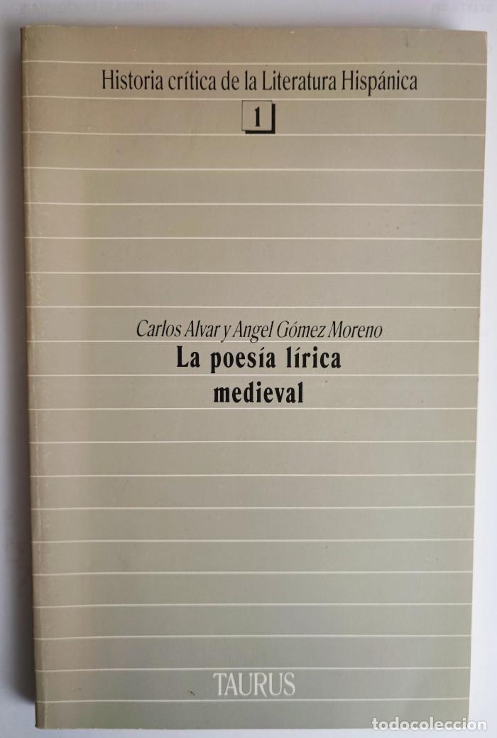 Libri di seconda mano: LA POES&Iacute;A L&Iacute;RICA MEDIEVAL - Carlos Alvar; Angel G&oacute;mez Moreno