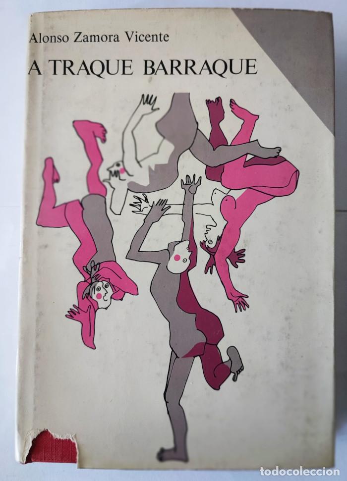 Libros: A TRAQUE BARRAQUE - Alonso Zamora Vicente - Foto 1
