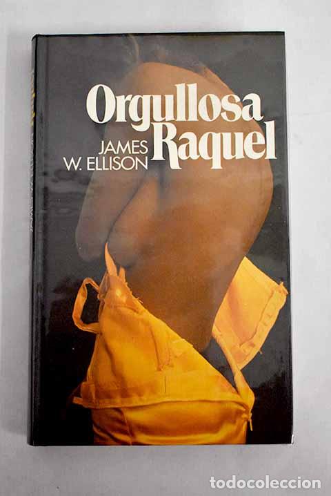 Libros: Orgullosa Raquel.- Ellison, James Whitfield - Foto 1