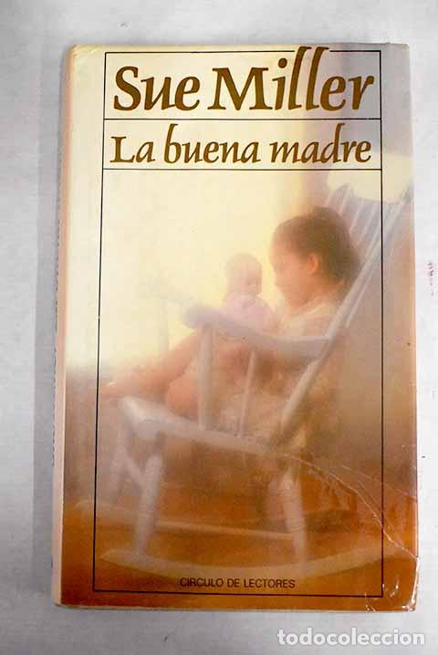 Libros: La buena madre.- Miller, Sue - Foto 1